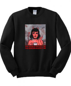 The Angels Protect Me The Demons Respect Me Graphic Sweatshirt