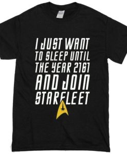 I just want to sleep until 2161 t-shirt