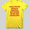 I may not totally perfect t shirt