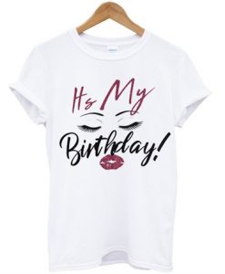 It's my birthday t-shirt