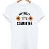 Itty Bitty Tittie Committee T-shirt