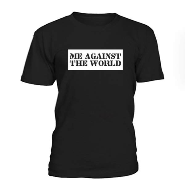 Me Against The World T-Shirt