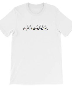 No Fake Friends T-shirt