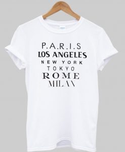 Paris Los Angeles New York Tokyo Rome Milan T shirt