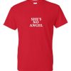 Shes No Angel T-shirt