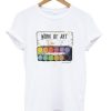 Work Of Art-T-Shirt