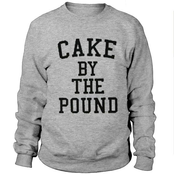 Cake By The Pound Sweatshirt