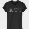 EW PEOPLE T-Shirt