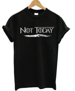 Game Of Thrones Not Today T-shirt