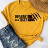 Quarantine and Tiger King T-Shirt
