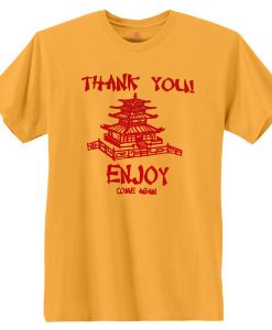 Thank You Enjoy Come Again T-shirt