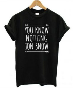 You know nothing Jon Snow Tee