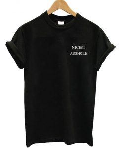 Nicest Asshole T-Shirt