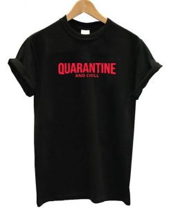 Quarantine And Chill T-Shirt