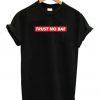 Trust No BAE Box T-Shirt