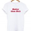 Hotter Than Hell Tee