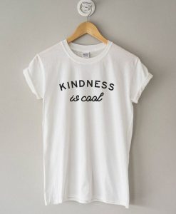 Kindness Is Cool T-Shirt