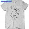 Let's Love Each Otter T-Shirt