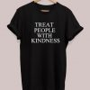 Treat People With Kindness T-Shirt