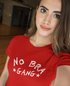 No Bra Gang T-Shirt