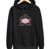 You Oxolotl Questions Hoodie