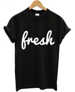 Fresh T-Shirt