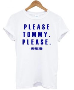 Please Tommy Please Page 250 T-Shirt