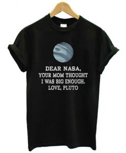 Dear Nasa Love Pluto T-Shirt