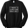 I Need A Cha-Cha Beat Boy Sweatshirt