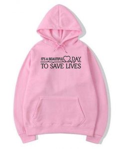 It's A Beautiful Day To Save Lives Graphic Pullover Hoodie