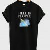 Hell Is People T-Shirt