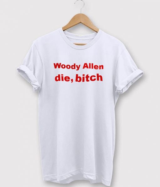 Woody Allen Die Bitch T-Shirt