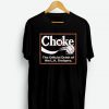 Choke Tee