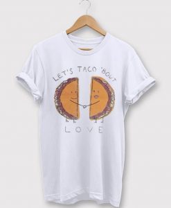 Let's Taco 'Bout Love Tee