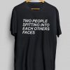 Two People Spitting Into Each Others Faces T-Shirt