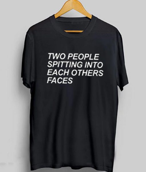 Two People Spitting Into Each Others Faces T-Shirt