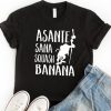 Asante Sana Squash Banana T-Shirt