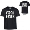 Fuck Fear Drink Beer T Shirt