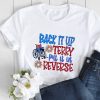 Back It Up Terry Put It In Reverse Tshirt