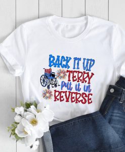 Back It Up Terry Put It In Reverse Tshirt