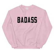 Badass Sweatshirt
