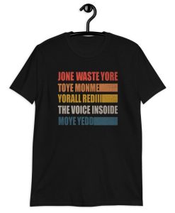 Jone wWste Yore Toye Monme Yorall Rediii T-Shirt