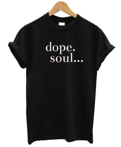 Dope Soul T-Shirt