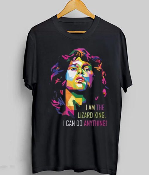 I Am The Lizard King I Can Do Anything T-Shirt