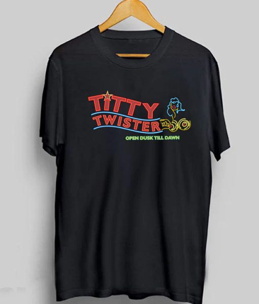 Titty Twister Open Dusk Till Dawn T-Shirt