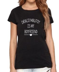 Draco Malfoy is my Boyfriend Tee