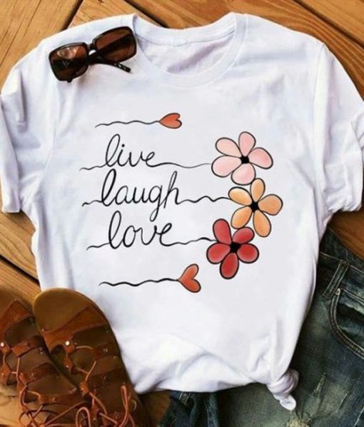 Live Laugh Love T-shirt