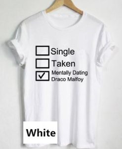 Mentally Dating Draco Malfoy T-Shirt