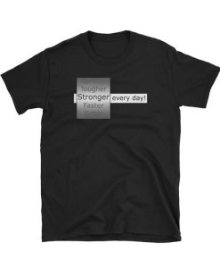 Stronger Every Day T-Shirt