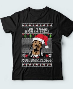 Twas The Nizzle Before Chrismizzle T-Shirt